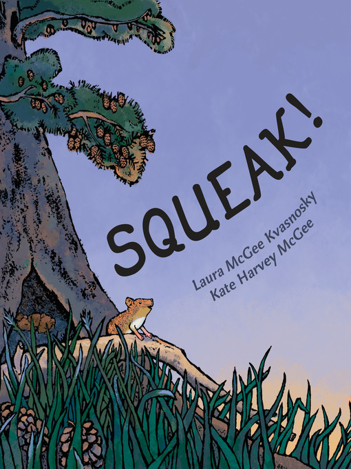 Title details for Squeak! by Laura McGee Kvasnosky - Available